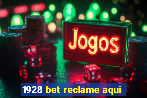 1928 bet reclame aqui